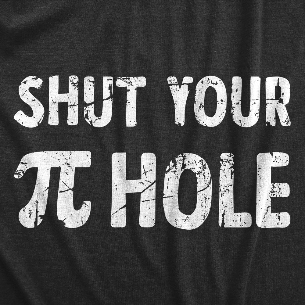 Womens Shut Your Pi Hole T Shirt Funny Rude Nerdy Math Tee For Ladies Image 2