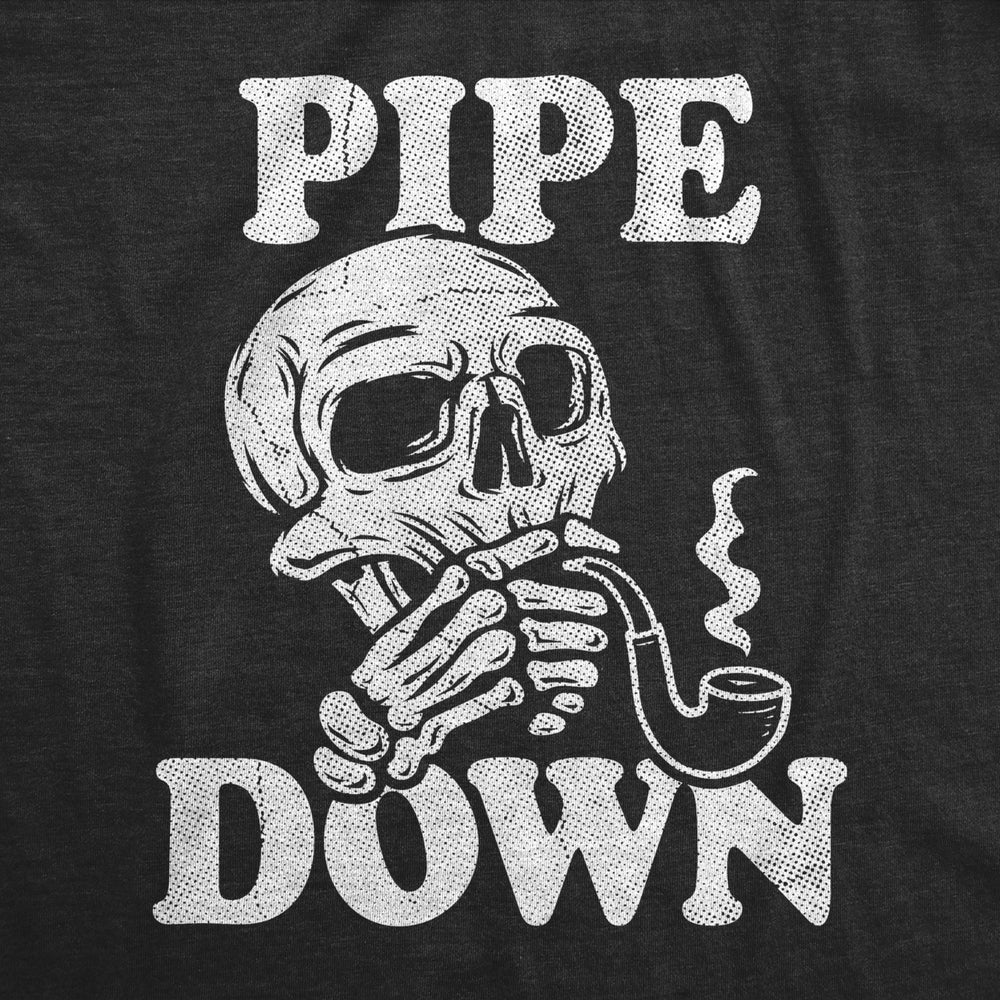 Mens Pipe Down T Shirt Funny 420 Corn Cob Smoking Joke Tee For Guys Image 2