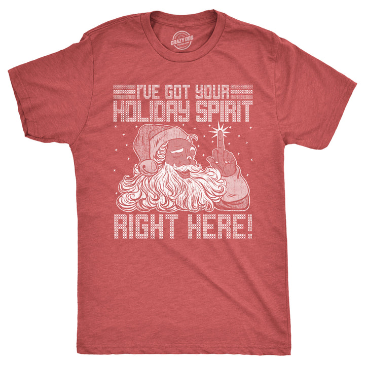 Mens Ive Got Your Holiday Spirit Right Here T Shirt Funny Xmas Rude Santa Claus Tee For Guys Image 1