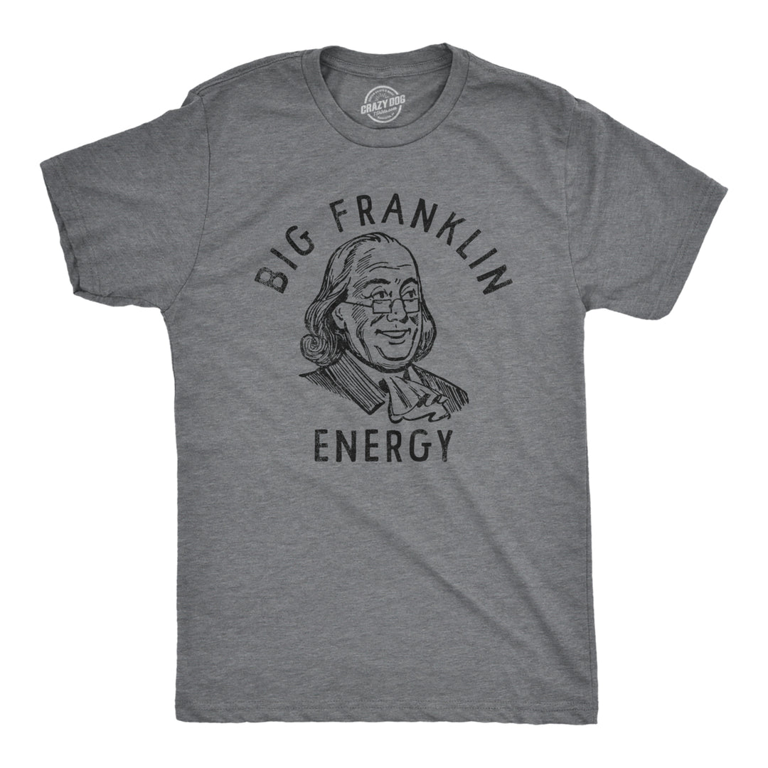 Mens Big Franklin Energy T Shirt Funny Benjamin Franklin Founding Fathers Tee For Guys Image 1