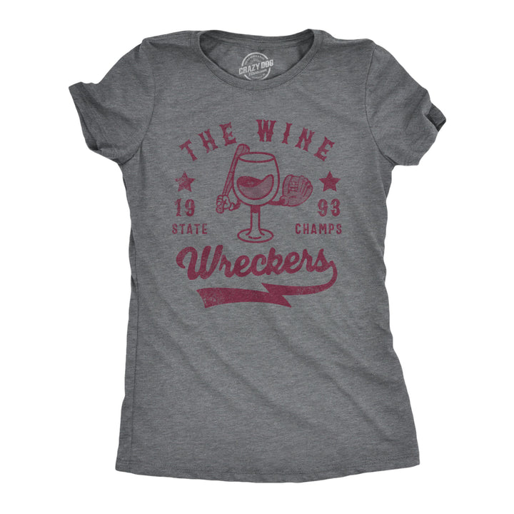 Womens The Wine Wreckers State Champs T Shirt Funny Booze Baseball Team Tee For Ladies Image 1