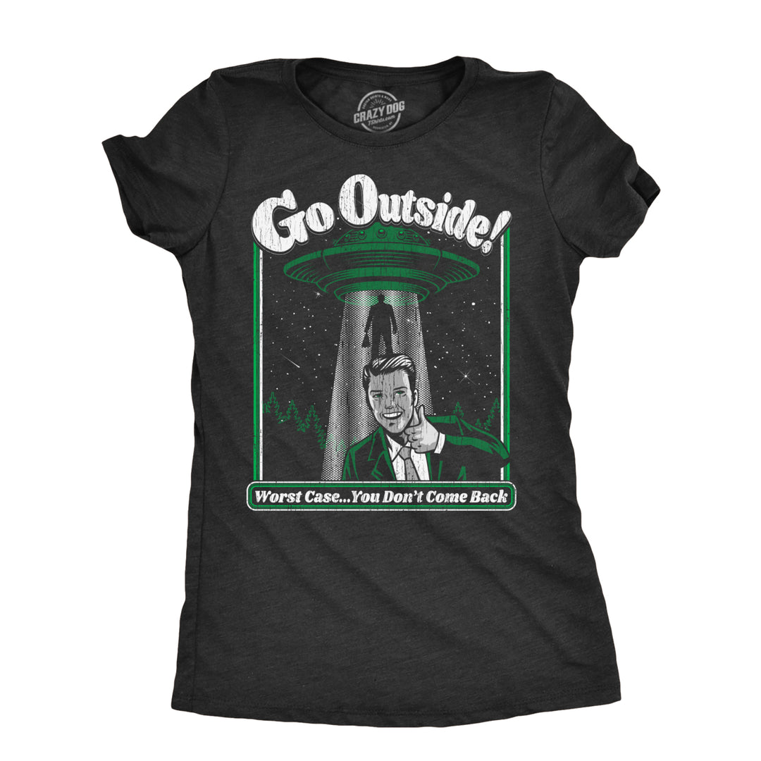 Womens Go Outside T Shirt Funny Alien UFO Nature Outdoors Lovers Joke Tee For Ladies Image 1