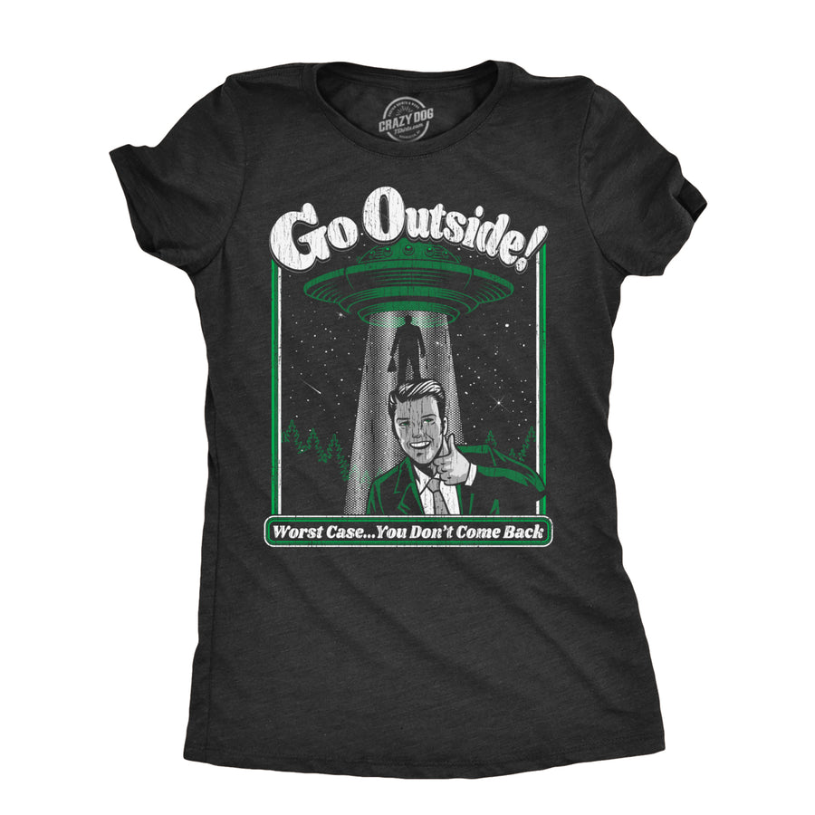 Womens Go Outside T Shirt Funny Alien UFO Nature Outdoors Lovers Joke Tee For Ladies Image 1