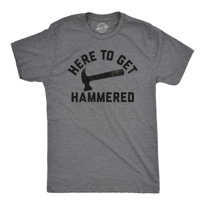 Mens Here To Get Hammered T Shirt Funny Drinking Partying Lovers Tool Joke Tee For Guys Image 1