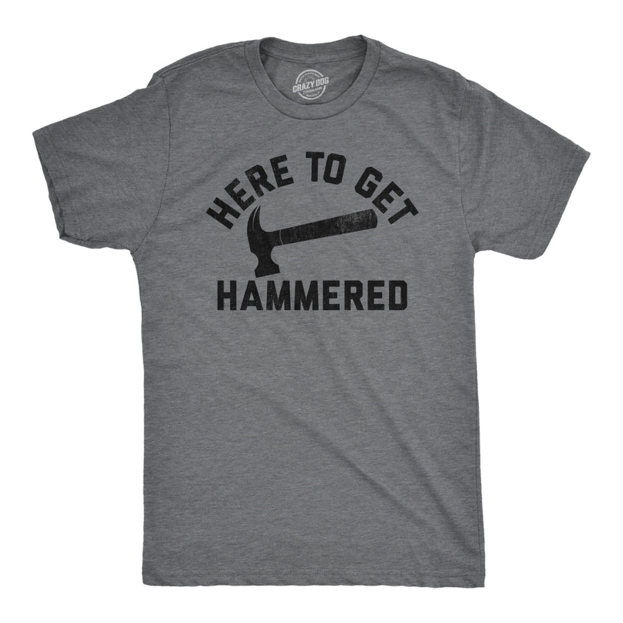 Mens Here To Get Hammered T Shirt Funny Drinking Partying Lovers Tool Joke Tee For Guys Image 1