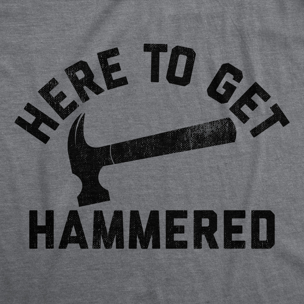 Mens Here To Get Hammered T Shirt Funny Drinking Partying Lovers Tool Joke Tee For Guys Image 2