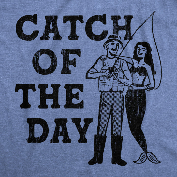 Mens Catch Of The Day T Shirt Funny Fishing Lovers Mermaid Joke Tee For Guys Image 2