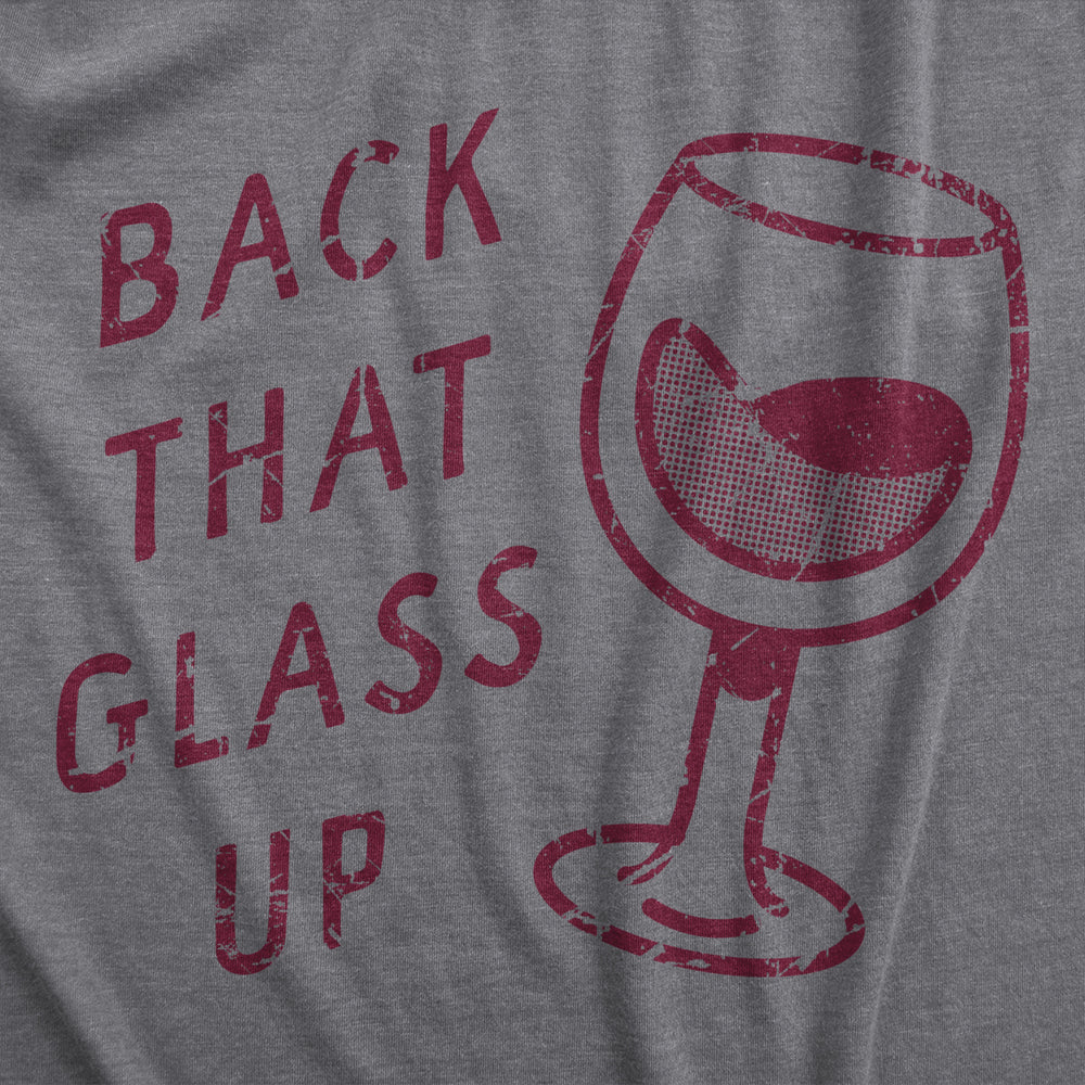 Womens Back That Glass Up T Shirt Funny Wine Drinking Alcohol Lovers Joke Tee For Ladies Image 2