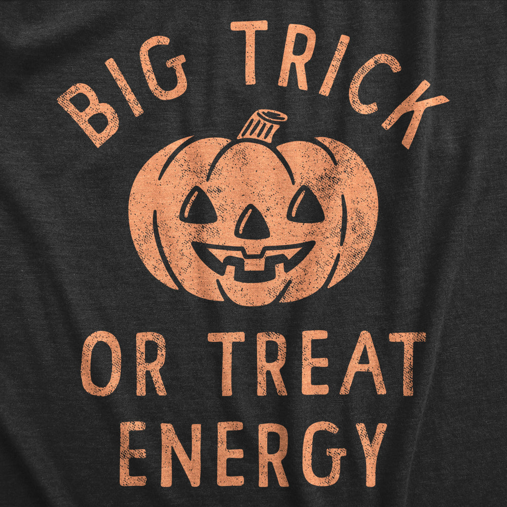 Mens Big Trick Or Treat Energy T Shirt Funny Jack O Lantern Halloween Vibes Tee For Guys Image 2