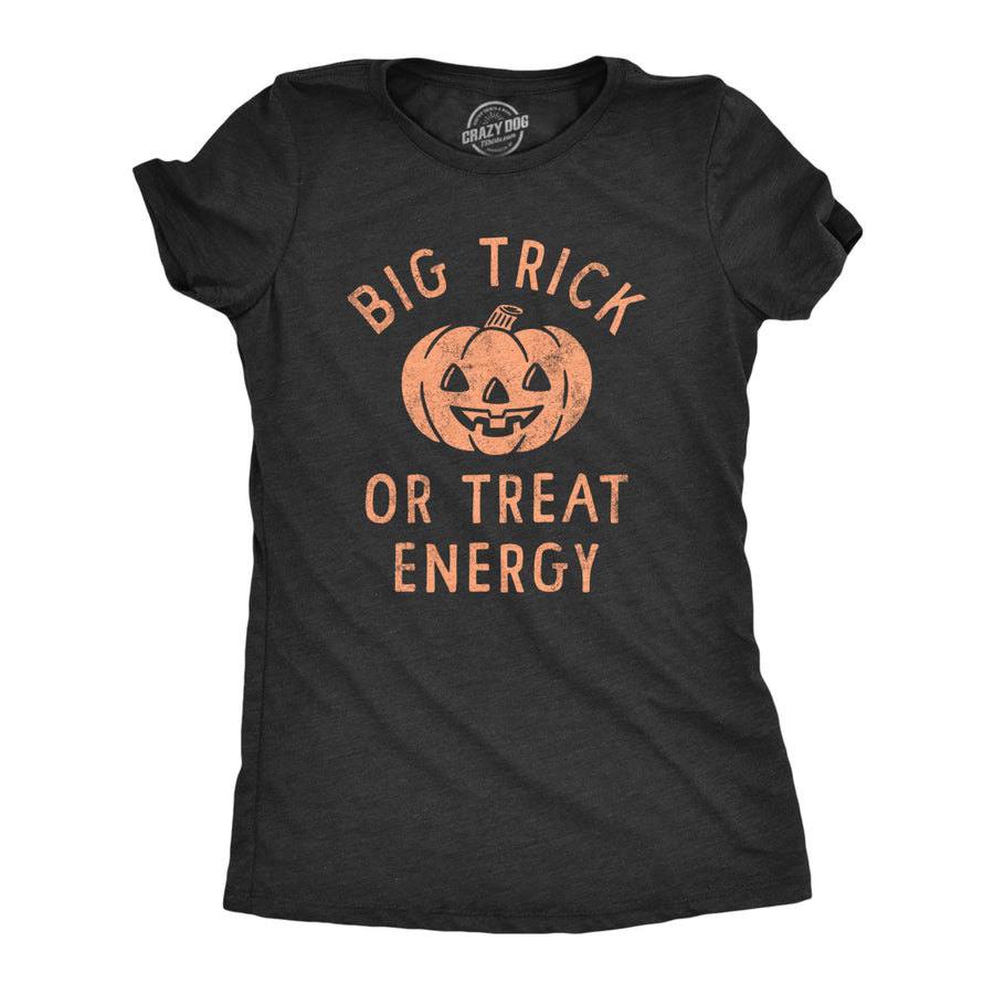 Womens Big Trick Or Treat Energy T Shirt Funny Jack O Lantern Halloween Vibes Tee For Ladies Image 1