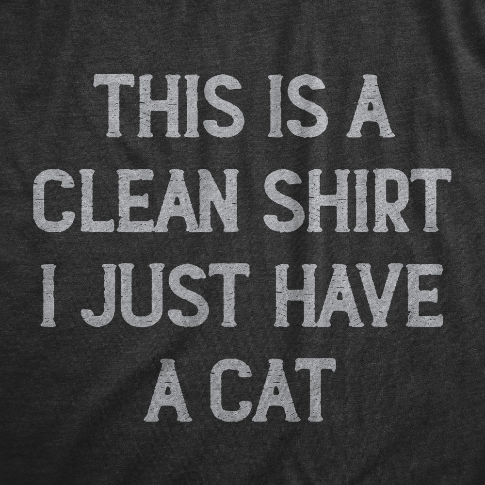 Womens This Is A Clean Shirt I Just Have A Cat Funny Kitten Hair Joke Tee For Ladies Image 2