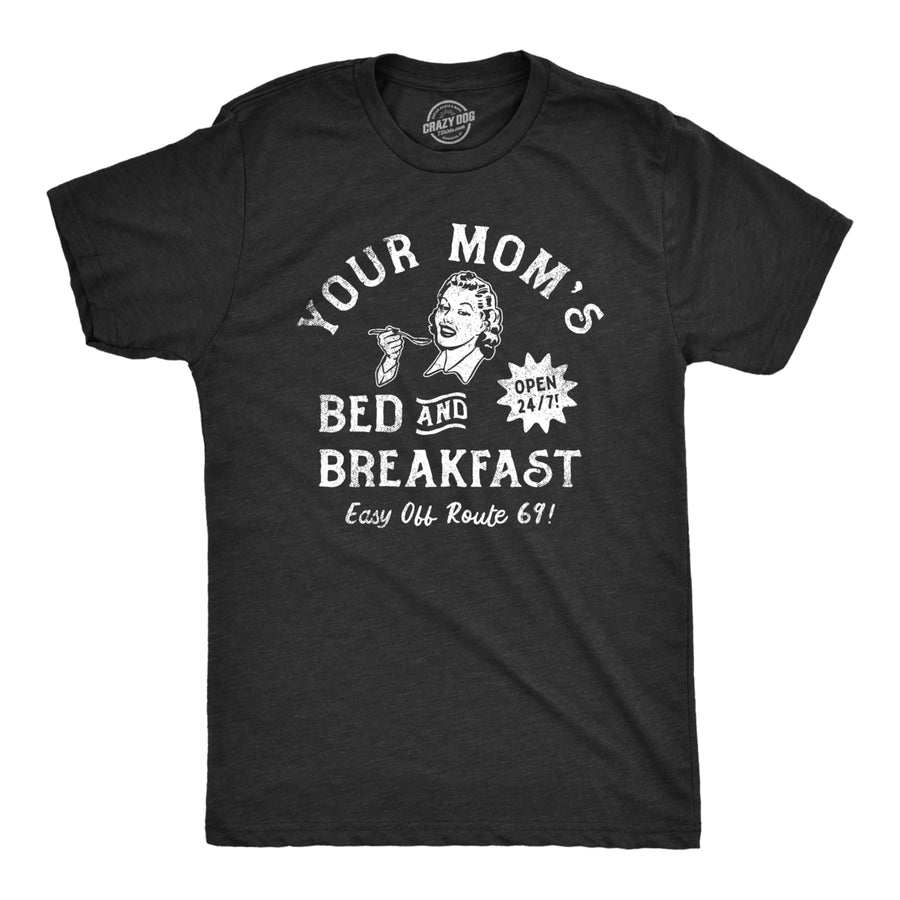 Mens Your Moms Bed And Breakfast T Shirt Funny Mom Sex Joke Tee For Guys Image 1