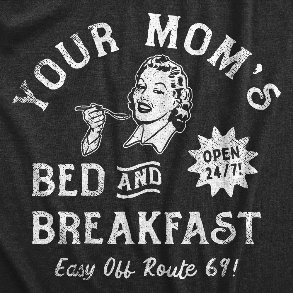 Mens Your Moms Bed And Breakfast T Shirt Funny Mom Sex Joke Tee For Guys Image 2