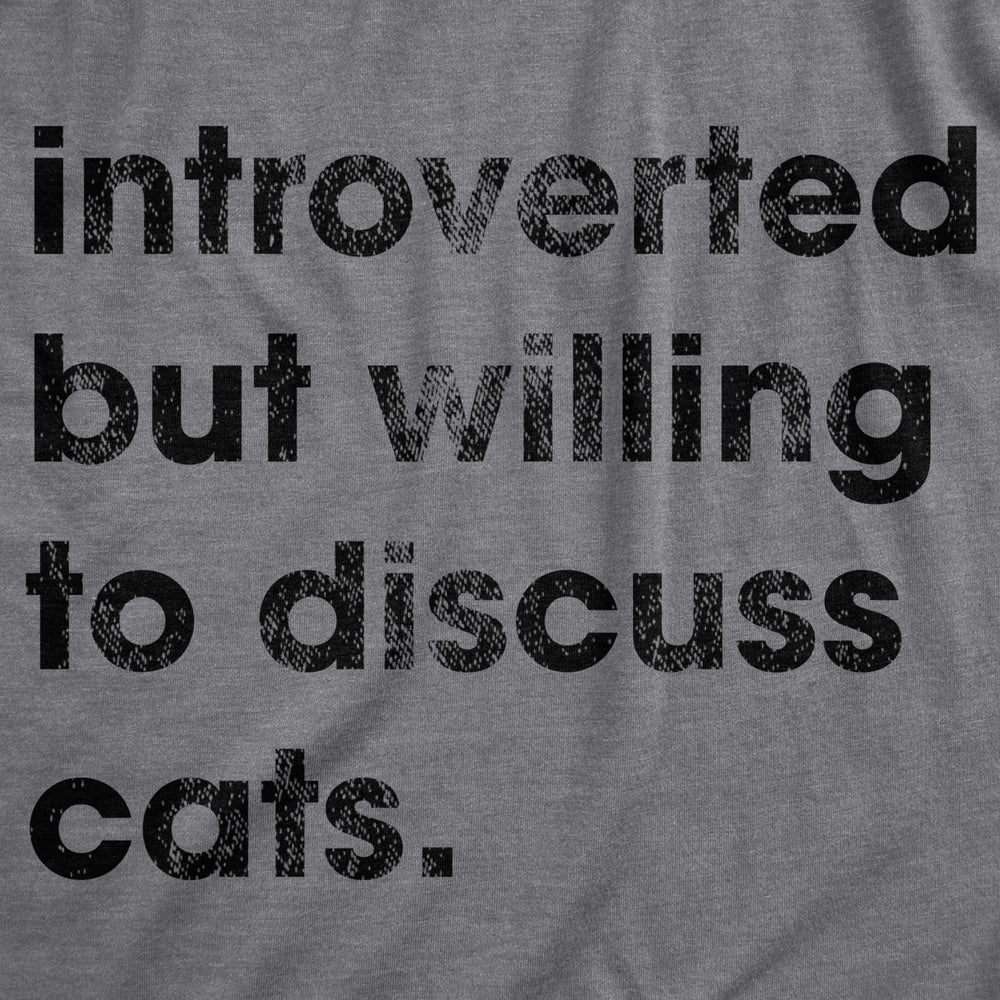 Mens Introverted But Willing To Discuss Cats T Shirt Funny Shy Anti Social Kitten Lover Tee For Guys Image 2