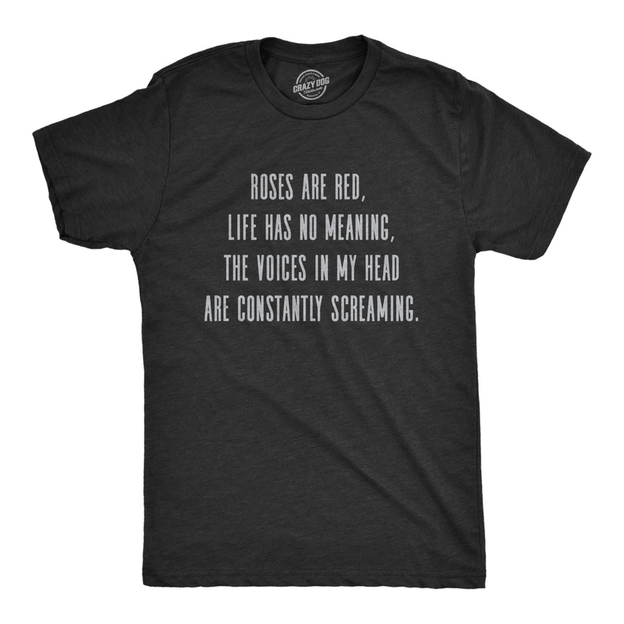 Mens Roses Are Red Life Has No Meaning T Shirt Funny Crazy Depressed Joke Poem Tee For Guys Image 1