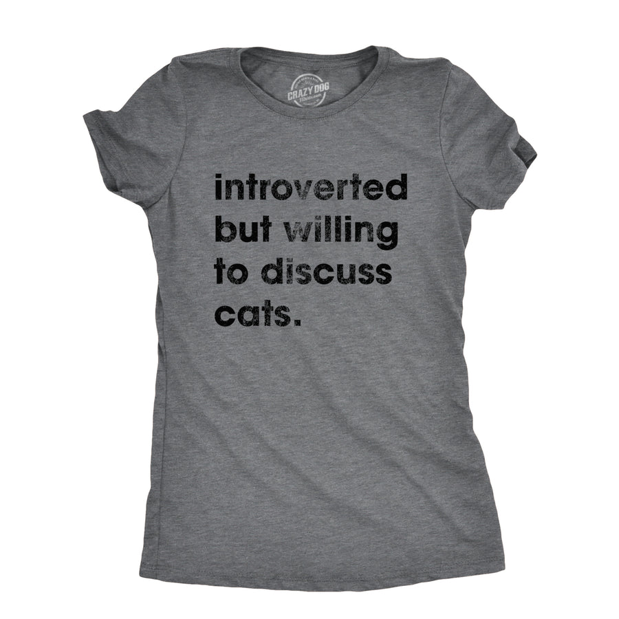 Womens Introverted But Willing To Discuss Cats T Shirt Funny Shy Anti Social Kitten Lover Tee For Ladies Image 1