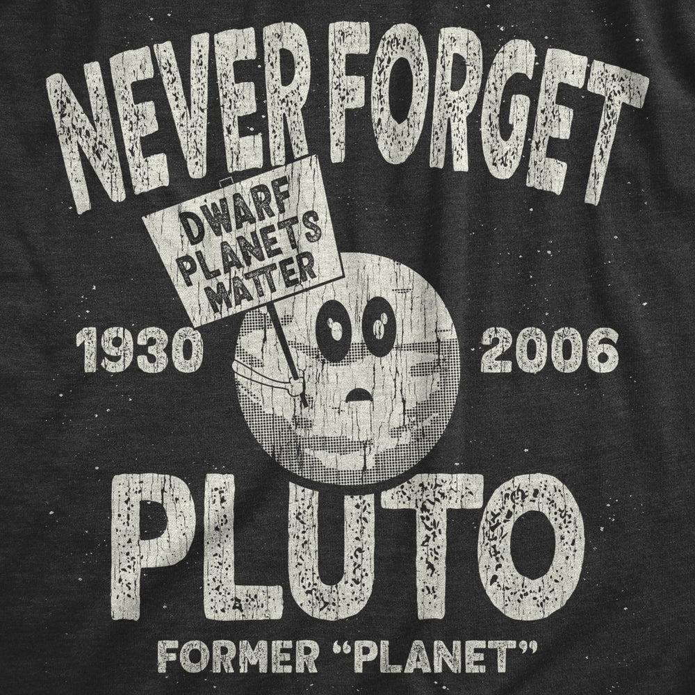 Womens Never Forget Pluto T Shirt Funny Outer Space Planets Joke Tee For Image 2