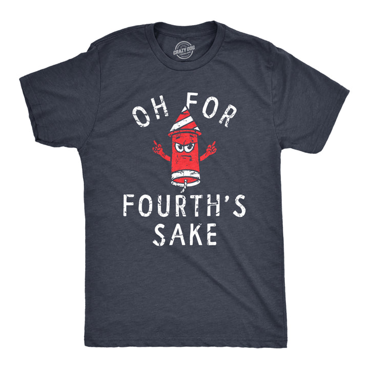 Mens Oh For Fourths Sake T Shirt Funny Fourth Of July Fireworks Joke Tee For Guys Image 1