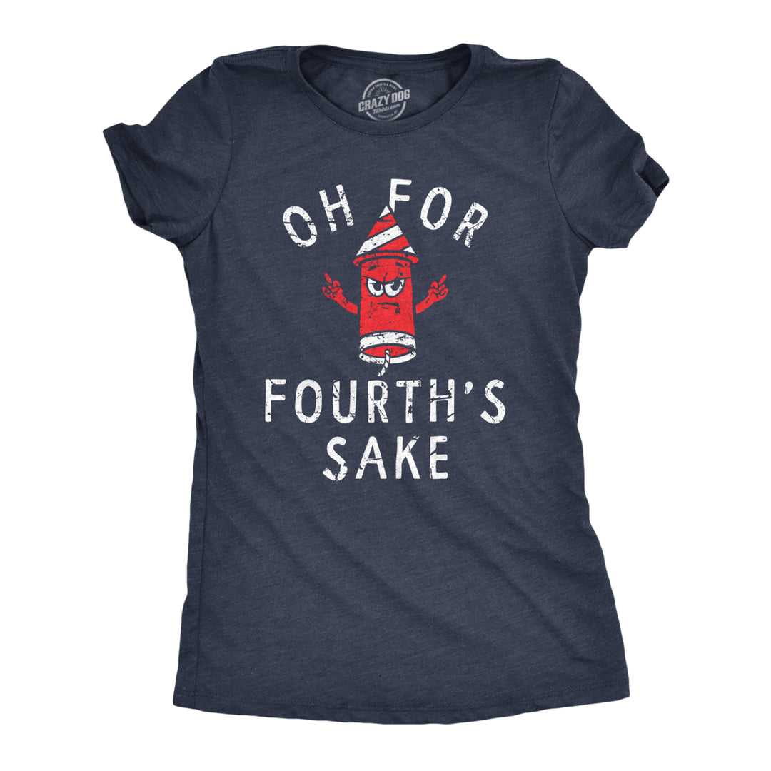 Womens Oh For Fourths Sake T Shirt Funny Fourth Of July Fireworks Joke Tee For Ladies Image 1