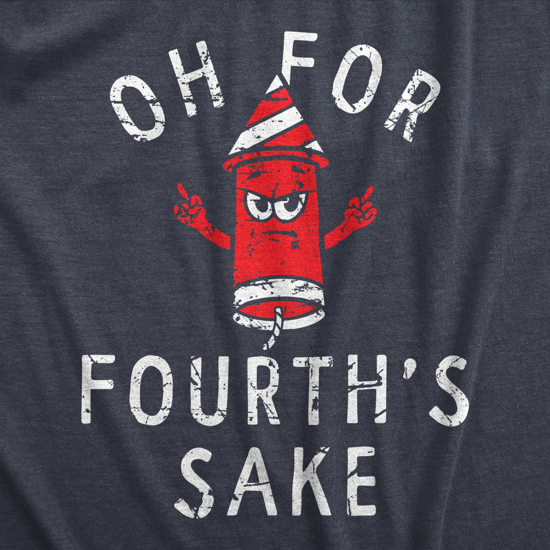 Mens Oh For Fourths Sake T Shirt Funny Fourth Of July Fireworks Joke Tee For Guys Image 2