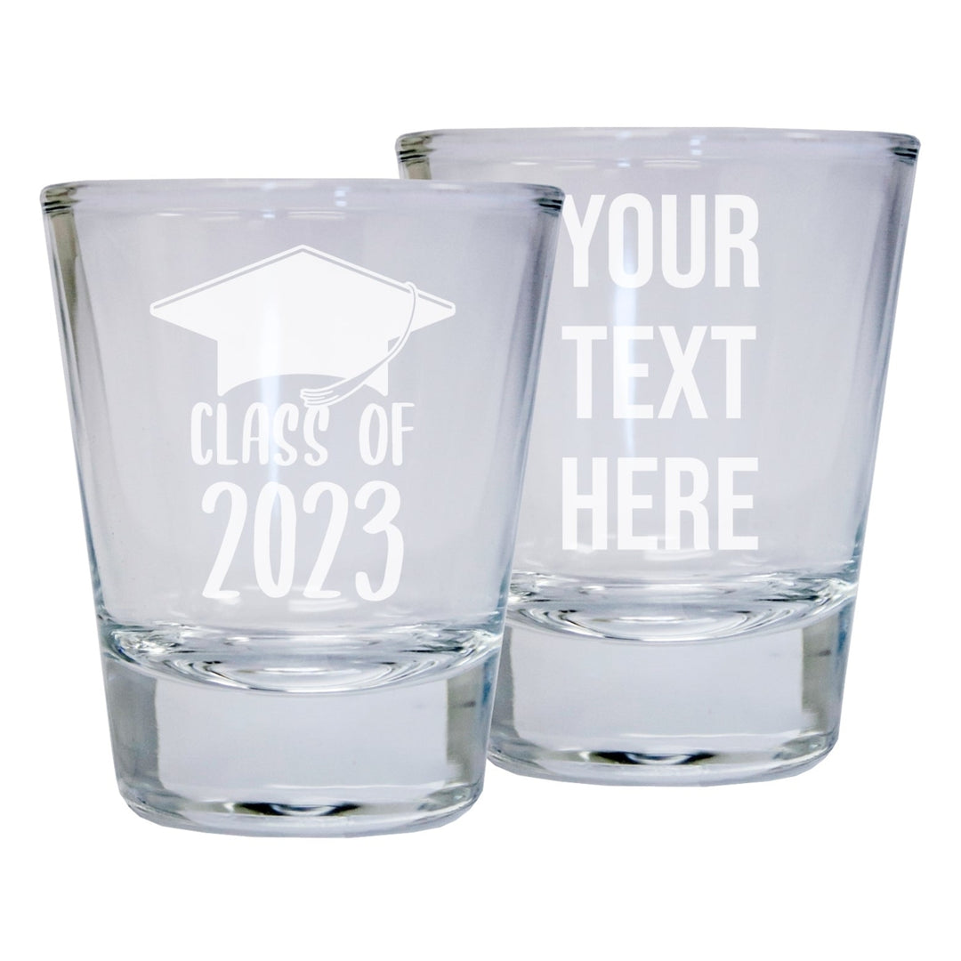 Customizable 2 Ounce Etched Engraved Round Shot Glass Class of 2023 Grad Personalized with Custom Text or Message (Clear Image 1