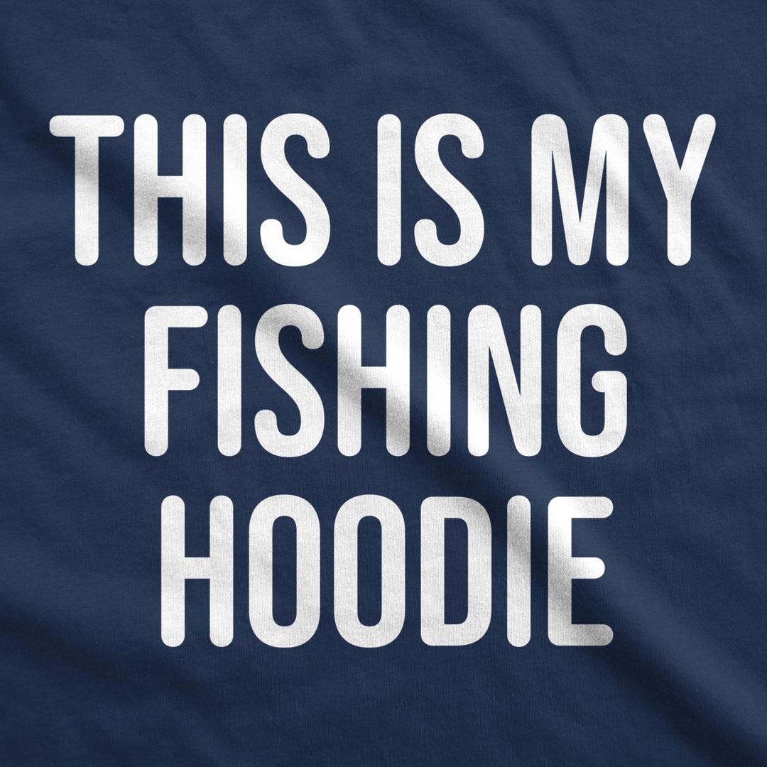 This Is My Fishing Hoodie Unisex Hooded Sweatshirt Funny Fishermen Sweater Image 2