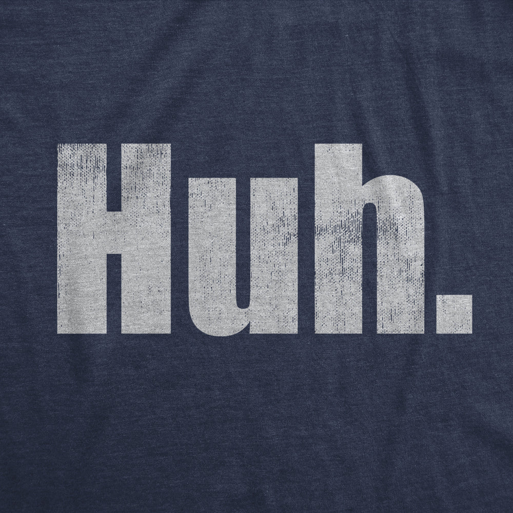 Mens Huh T Shirt Funny Interesting Wondering Weird Joke Tee For Guys Image 2