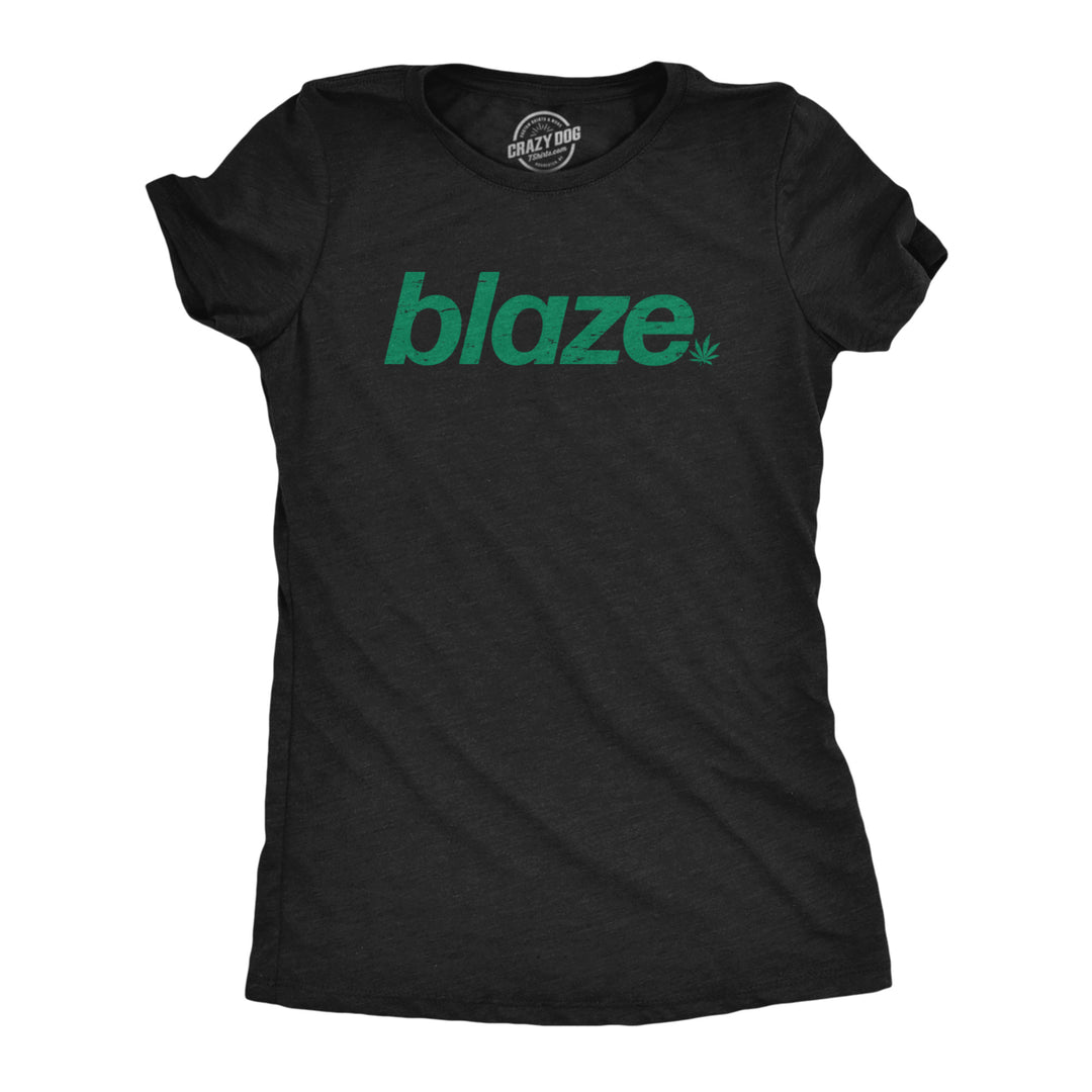 Womens Blaze T Shirt Funny 420 Weed Leaf Pot Smoking Blazing Lovers Tee For Ladies Image 1