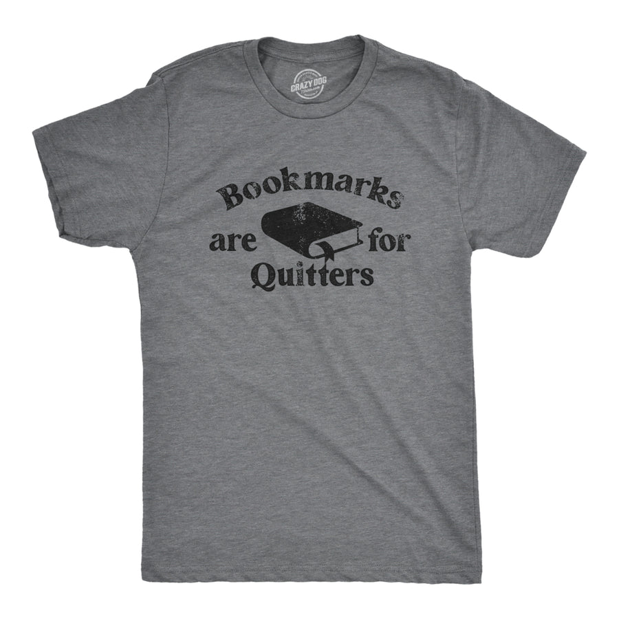 Mens Bookmarks Are For Quitters T Shirt Funny Nerdy Reading Joke Tee For Guys Image 1