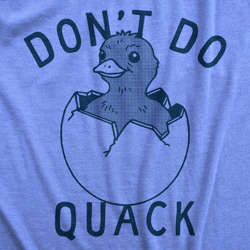 Mens Dont Do Quack T Shirt Funny Cute Hatched Baby Duck Joke Tee For Guys Image 2