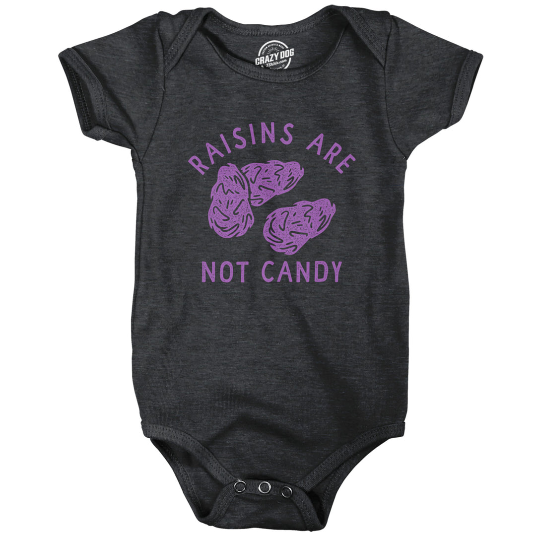 Raisins Are Not Candy Baby Bodysuit Funny Healthy Snack Joke Jumper For Infants Image 1