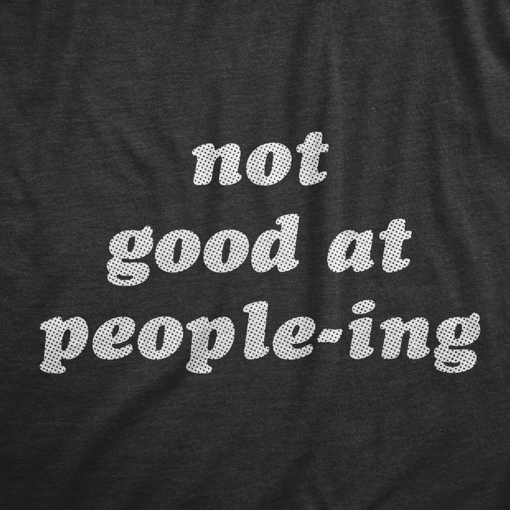 Mens Not Good At Peopleing T Shirt Funny Anti Social Introverted Tee For Guys Image 2