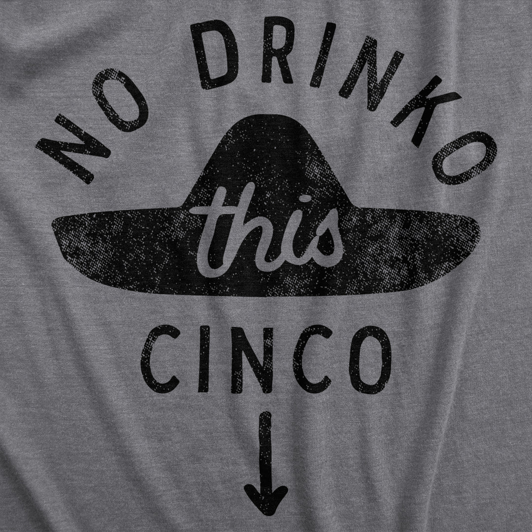 Maternity No Drinko This Cinco T Shirt Funny Cinco De Mayo Non Alcoholic Joke Pregnancy Tee For Ladies Image 2