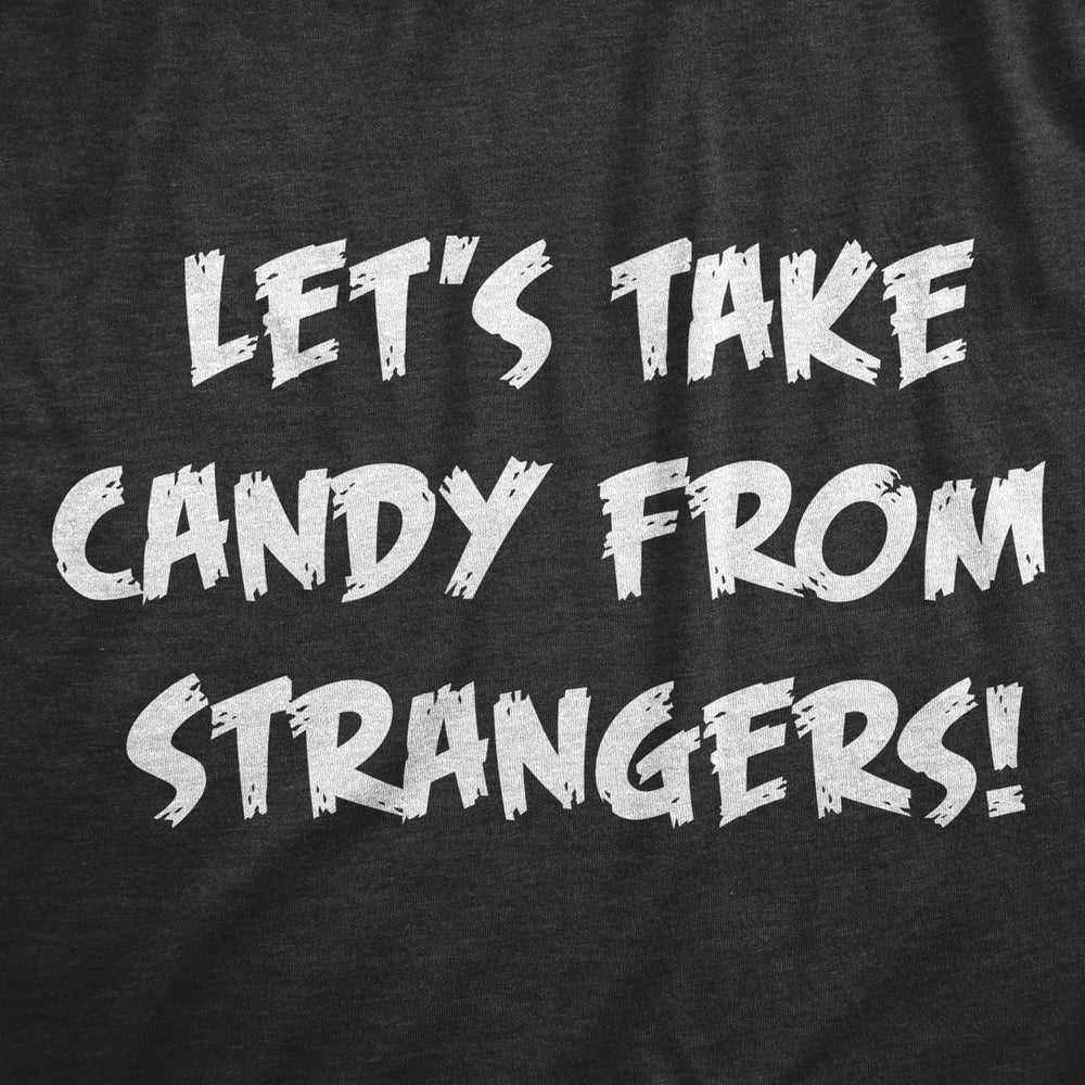 Mens Lets Take Candy From Strangers T Shirt Funny Crazy Halloween Treats Joke Tee For Guys Image 2