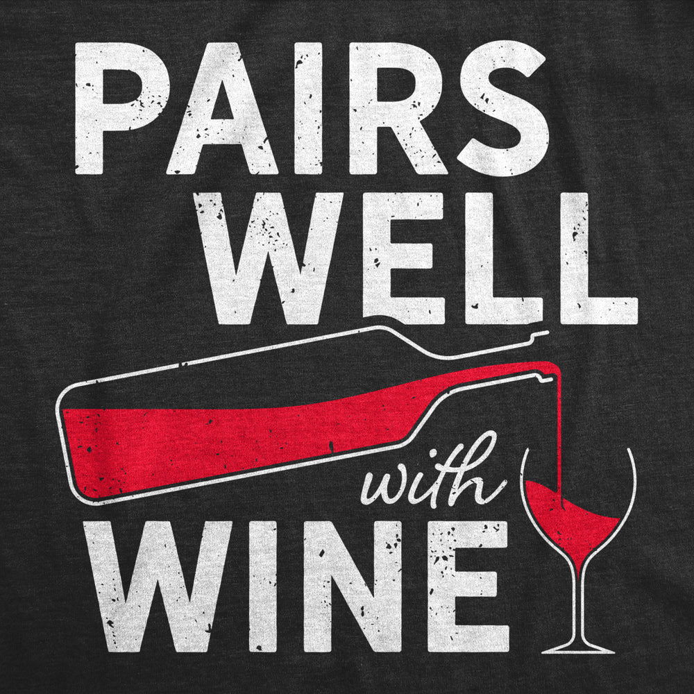 Mens Pairs Well With Wine T Shirt Funny Alcohol Drinking Lovers Tee For Guys Image 2