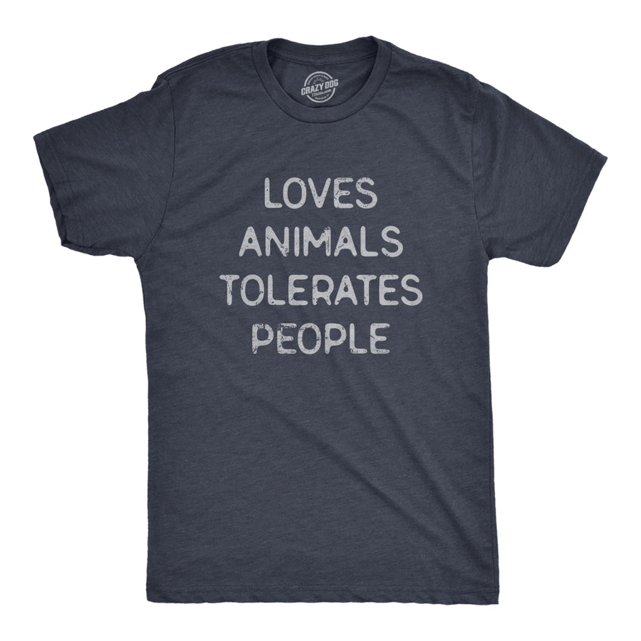 Mens Loves Animals Tolerates People T Shirt Funny Introverted Pet Lover Tee For Guys Image 1