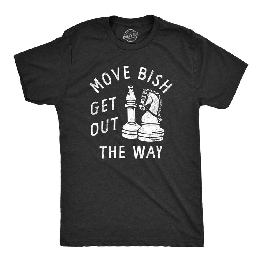 Mens Move Bish Get Out The Way Funny Chess Bishop Parody Joke Tee For Guys Image 1