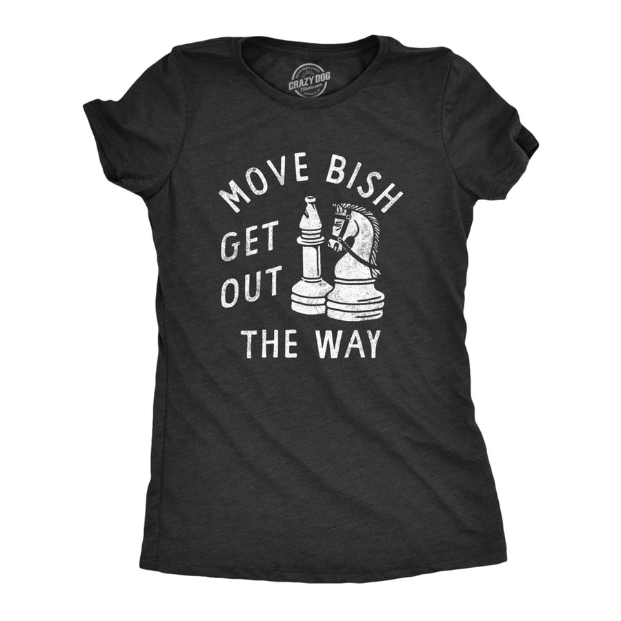 Womens Move Bish Get Out The Way Funny Chess Bishop Parody Joke Tee For Ladies Image 1