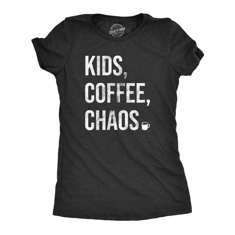 Womens Kids Coffee Chaos T Shirt Funny Caffeine Lovers Parenting Mothers Day Gift Tee For Ladies Image 1