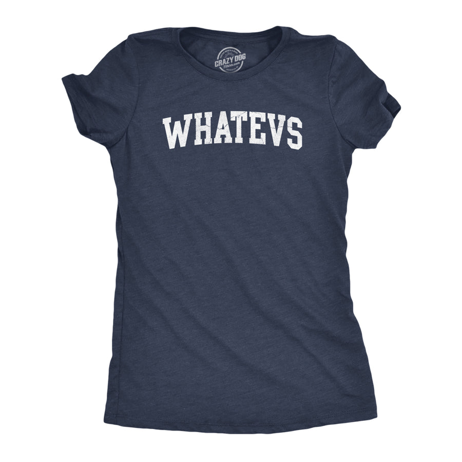 Womens Whatevs T Shirt Funny Whatever Dont Care Bored Joke Tee For Ladies Image 1