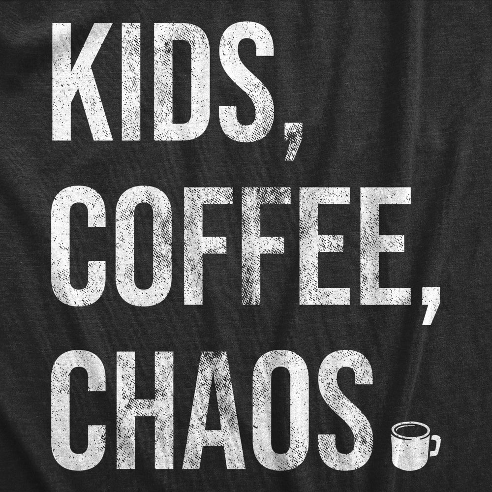 Mens Kids Coffee Chaos T Shirt Funny Caffeine Addicts Parenting Crazy Children Joke Tee For Guys Image 2