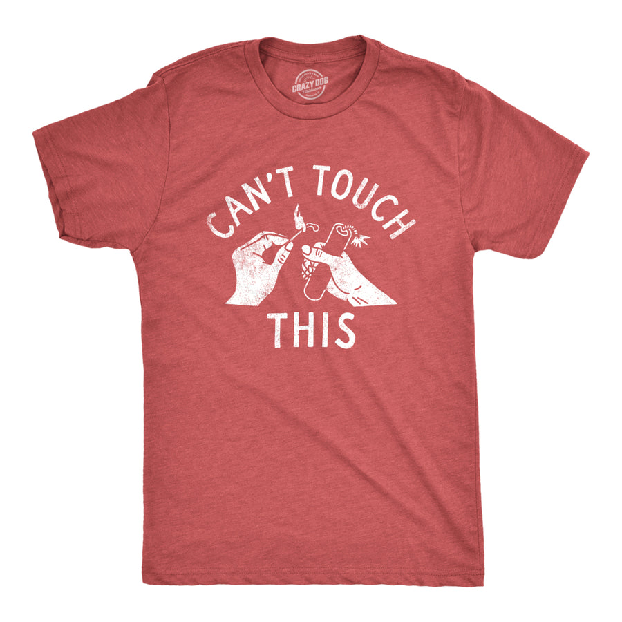 Mens Cant Touch This T Shirt Funny Lit Fireworks Parody Tee For Guys Image 1