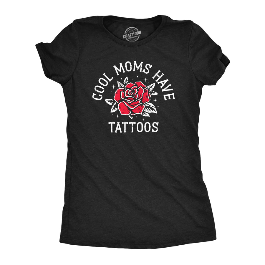 Womens Cool Moms Have Tattoos T Shirt Funny Awesome Inked Tatted Mothers Day Gift Tee For Ladies Image 1