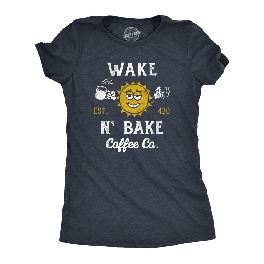 Womens Wake N Bake Coffee Co T Shirt Funny 420 Joint Smoking Caffeine Lovers Tee For Ladies Image 1