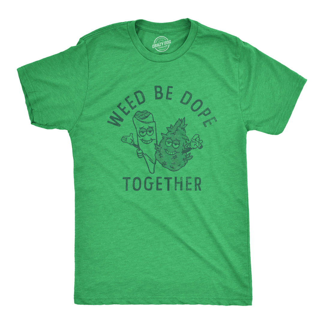 Mens Weed Be Dope Together T Shirt Funny 420 Weed Joint Couple Joke Tee For Guys Image 1