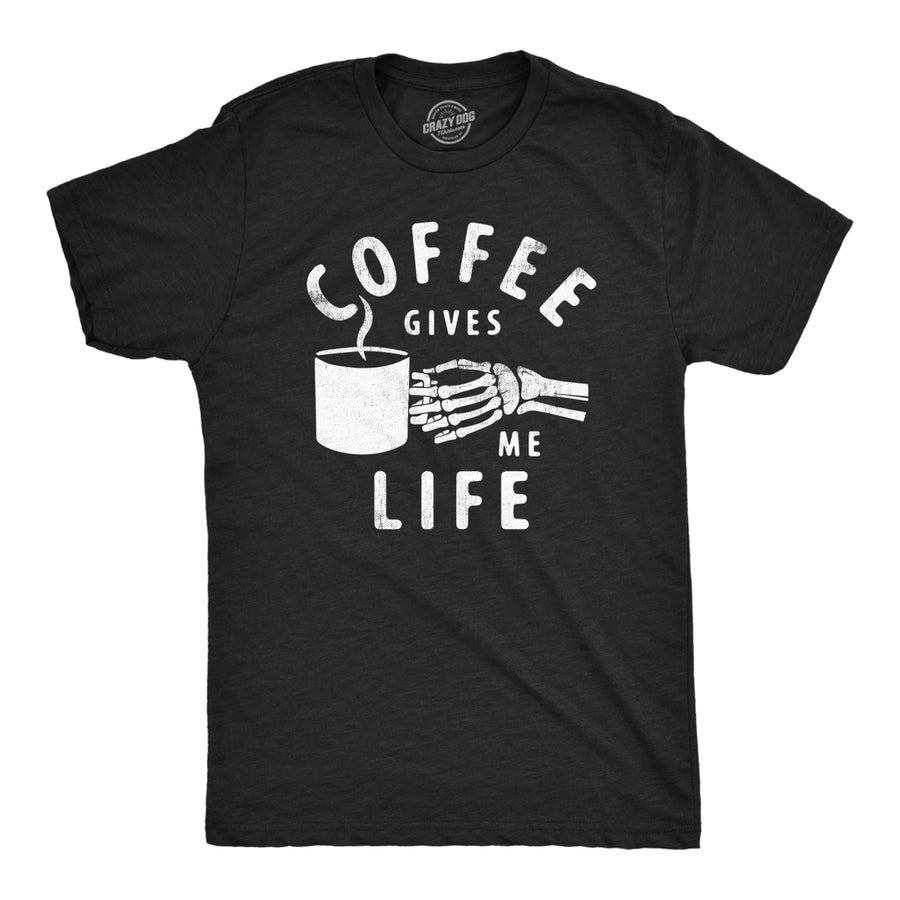 Mens Coffee Gives Me Life T Shirt Funny Caffeine Lovers Java Addicts Joke Tee For Guys Image 1