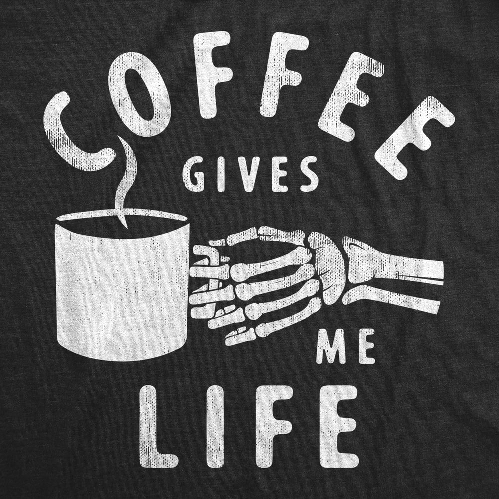 Mens Coffee Gives Me Life T Shirt Funny Caffeine Lovers Java Addicts Joke Tee For Guys Image 2