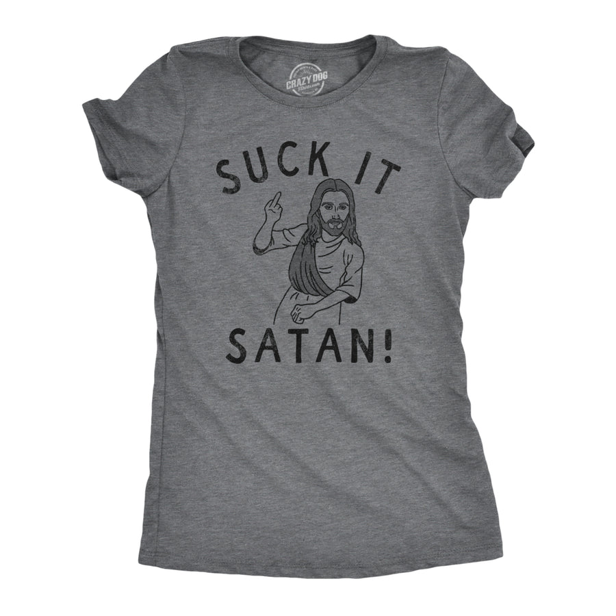 Womens Suck It Satan T Shirt Funny Offensive Rude Jesus Joke Tee For Ladies Image 1