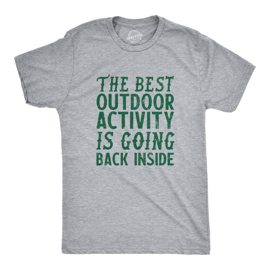 Mens The Best Outdoor Activity Is Going Back Inside T Shirt Funny Introverted Joke Tee For Guys Image 1