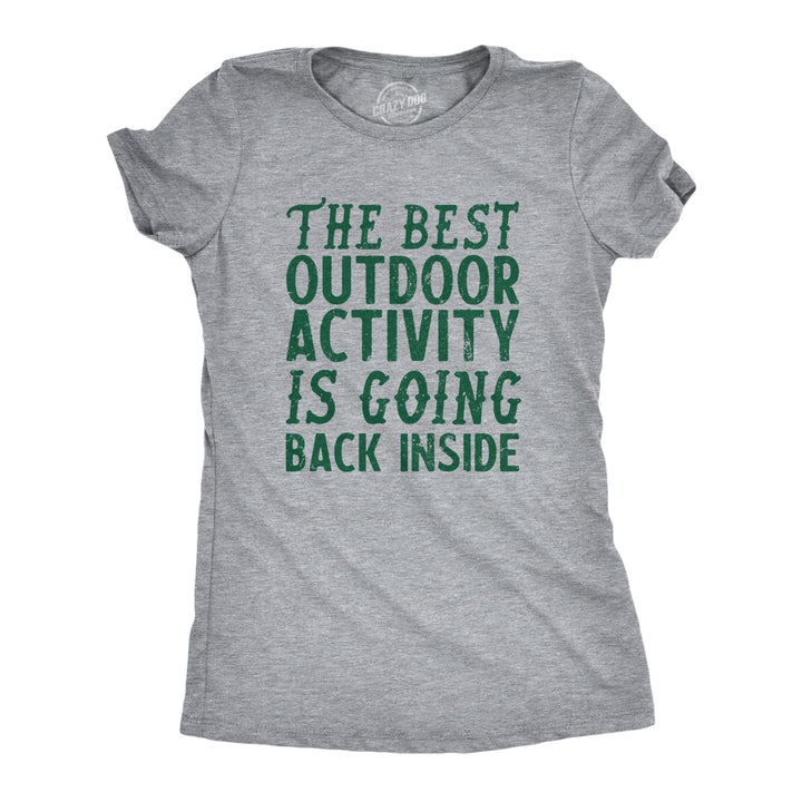 Womens The Best Outdoor Activity Is Going Back Inside T Shirt Funny Introverted Joke Tee For Ladies Image 1